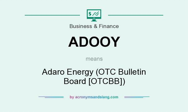 What does ADOOY mean? It stands for Adaro Energy (OTC Bulletin Board [OTCBB])