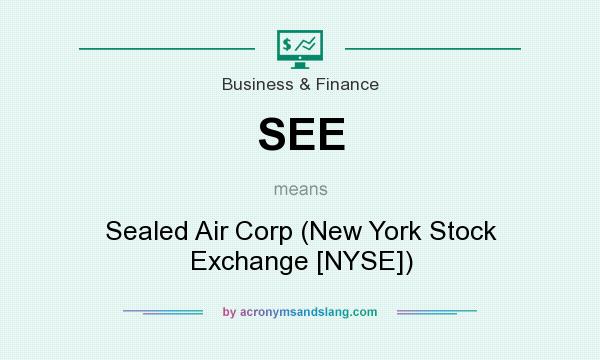What does SEE mean? It stands for Sealed Air Corp (New York Stock Exchange [NYSE])