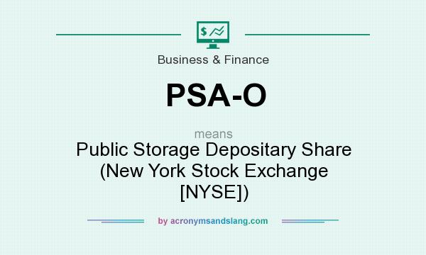 What does PSA-O mean? It stands for Public Storage Depositary Share (New York Stock Exchange [NYSE])