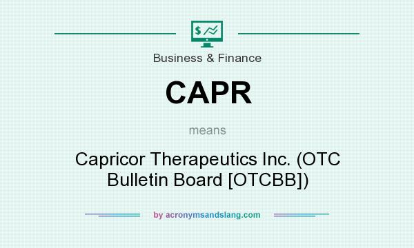 What does CAPR mean? It stands for Capricor Therapeutics Inc. (OTC Bulletin Board [OTCBB])