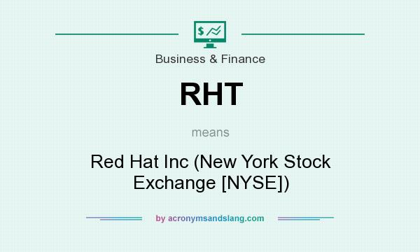 What does RHT mean? It stands for Red Hat Inc (New York Stock Exchange [NYSE])