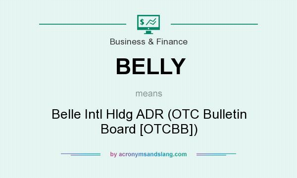 What does BELLY mean? It stands for Belle Intl Hldg ADR (OTC Bulletin Board [OTCBB])