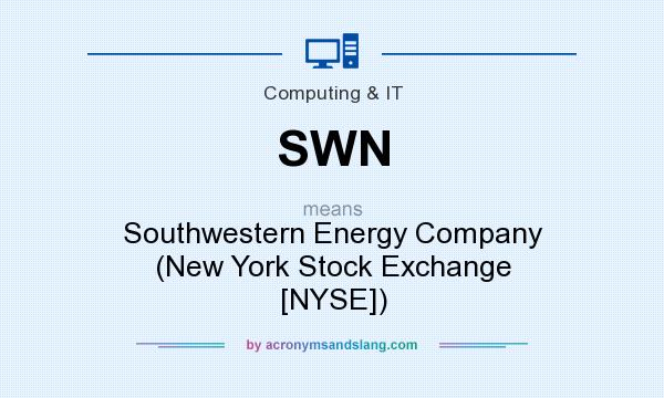 What does SWN mean? It stands for Southwestern Energy Company (New York Stock Exchange [NYSE])