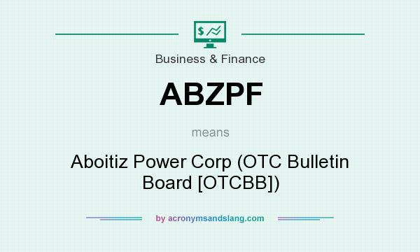 What does ABZPF mean? It stands for Aboitiz Power Corp (OTC Bulletin Board [OTCBB])