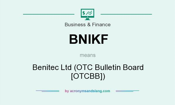 What does BNIKF mean? It stands for Benitec Ltd (OTC Bulletin Board [OTCBB])