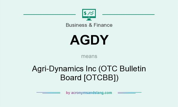 What does AGDY mean? It stands for Agri-Dynamics Inc (OTC Bulletin Board [OTCBB])