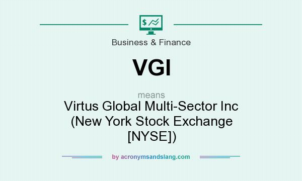What does VGI mean? It stands for Virtus Global Multi-Sector Inc (New York Stock Exchange [NYSE])