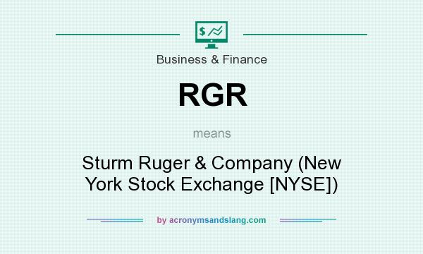 What does RGR mean? It stands for Sturm Ruger & Company (New York Stock Exchange [NYSE])