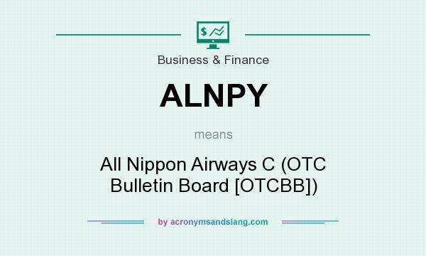 What does ALNPY mean? It stands for All Nippon Airways C (OTC Bulletin Board [OTCBB])