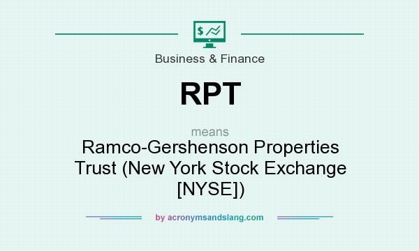 What does RPT mean? It stands for Ramco-Gershenson Properties Trust (New York Stock Exchange [NYSE])