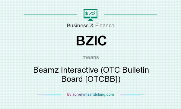 What does BZIC mean? It stands for Beamz Interactive (OTC Bulletin Board [OTCBB])