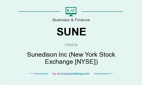 What does SUNE mean? It stands for Sunedison Inc (New York Stock Exchange [NYSE])
