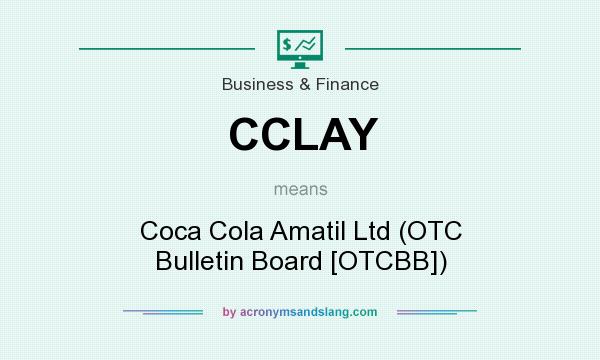 What does CCLAY mean? It stands for Coca Cola Amatil Ltd (OTC Bulletin Board [OTCBB])