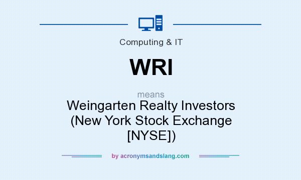 What does WRI mean? It stands for Weingarten Realty Investors (New York Stock Exchange [NYSE])