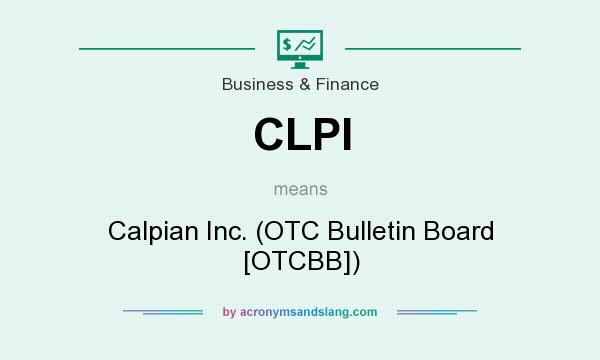 What does CLPI mean? It stands for Calpian Inc. (OTC Bulletin Board [OTCBB])