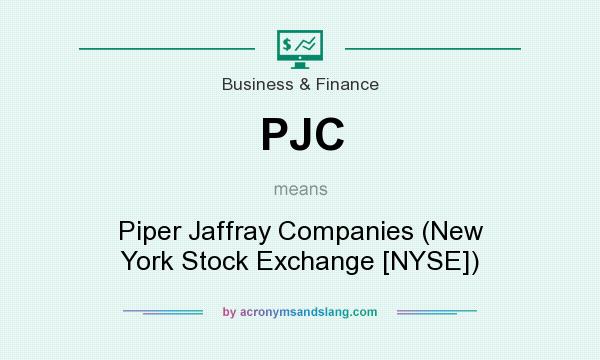 What does PJC mean? It stands for Piper Jaffray Companies (New York Stock Exchange [NYSE])