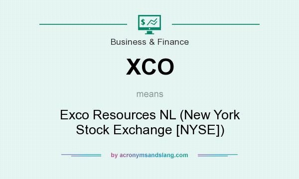 What does XCO mean? It stands for Exco Resources NL (New York Stock Exchange [NYSE])