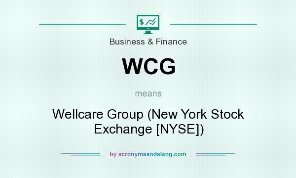What does WCG mean? It stands for Wellcare Group (New York Stock Exchange [NYSE])