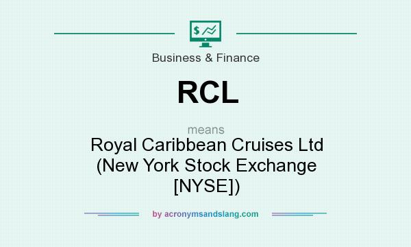 What does RCL mean? It stands for Royal Caribbean Cruises Ltd (New York Stock Exchange [NYSE])