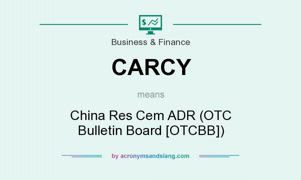 What does CARCY mean? It stands for China Res Cem ADR (OTC Bulletin Board [OTCBB])