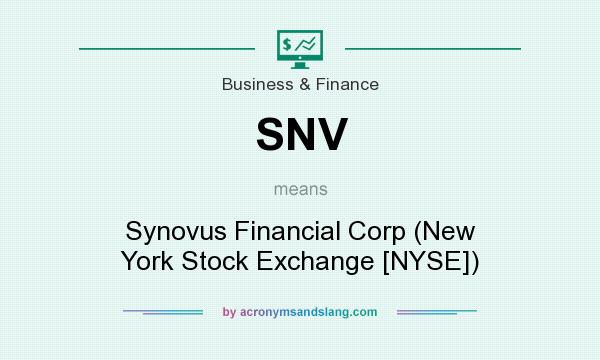What does SNV mean? It stands for Synovus Financial Corp (New York Stock Exchange [NYSE])