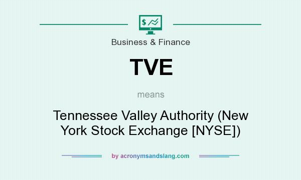 What does TVE mean? It stands for Tennessee Valley Authority (New York Stock Exchange [NYSE])