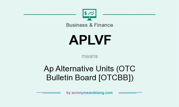What does APLVF mean? It stands for Ap Alternative Units (OTC Bulletin Board [OTCBB])