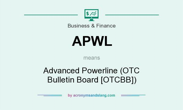 What does APWL mean? It stands for Advanced Powerline (OTC Bulletin Board [OTCBB])