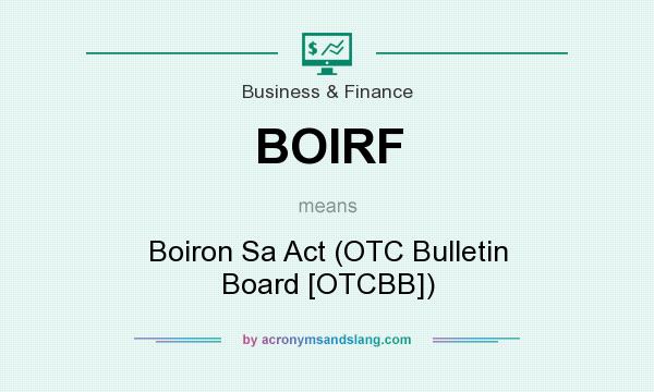 What does BOIRF mean? It stands for Boiron Sa Act (OTC Bulletin Board [OTCBB])