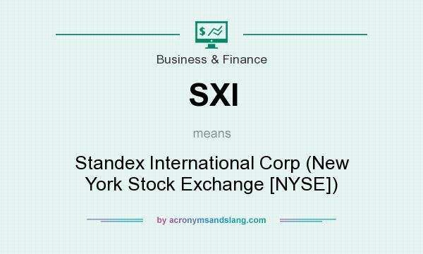 What does SXI mean? It stands for Standex International Corp (New York Stock Exchange [NYSE])