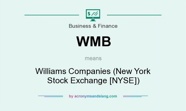 What does WMB mean? It stands for Williams Companies (New York Stock Exchange [NYSE])