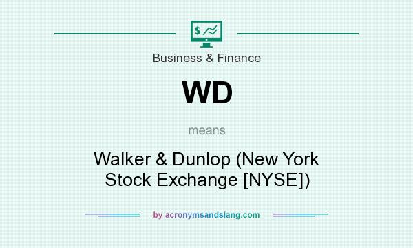 What does WD mean? It stands for Walker & Dunlop (New York Stock Exchange [NYSE])