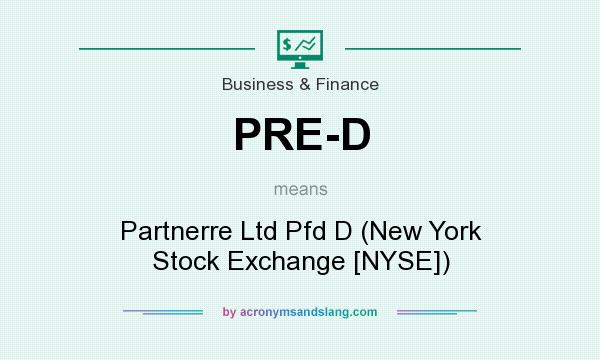 What does PRE-D mean? It stands for Partnerre Ltd Pfd D (New York Stock Exchange [NYSE])