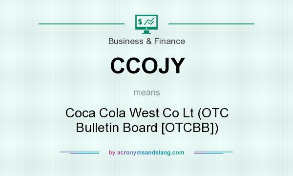 What does CCOJY mean? It stands for Coca Cola West Co Lt (OTC Bulletin Board [OTCBB])