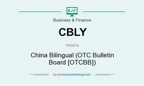 What does CBLY mean? It stands for China Bilingual (OTC Bulletin Board [OTCBB])