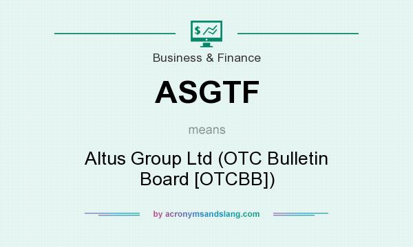 What does ASGTF mean? It stands for Altus Group Ltd (OTC Bulletin Board [OTCBB])