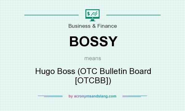What does BOSSY mean? It stands for Hugo Boss (OTC Bulletin Board [OTCBB])
