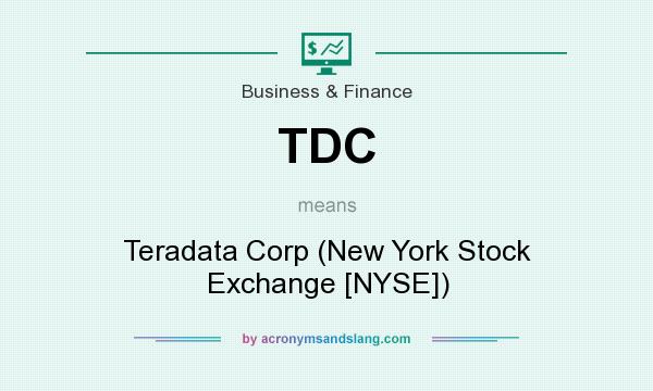 What does TDC mean? It stands for Teradata Corp (New York Stock Exchange [NYSE])