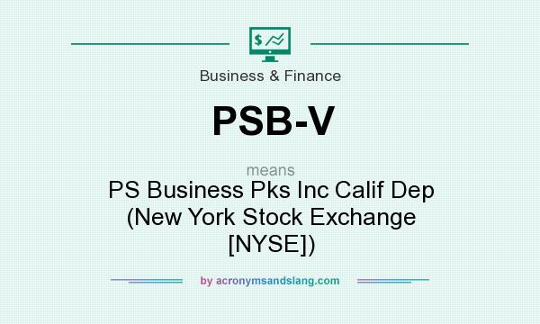 What does PSB-V mean? It stands for PS Business Pks Inc Calif Dep (New York Stock Exchange [NYSE])