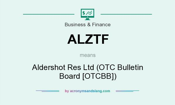 What does ALZTF mean? It stands for Aldershot Res Ltd (OTC Bulletin Board [OTCBB])
