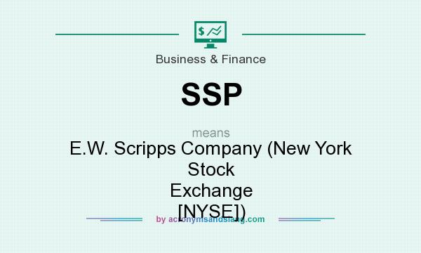 What does SSP mean? It stands for E.W. Scripps Company (New York Stock Exchange [NYSE])