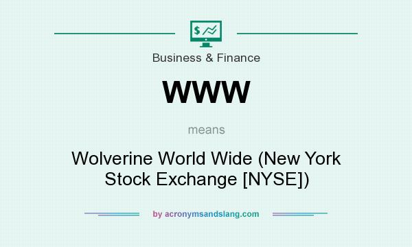 What does WWW mean? It stands for Wolverine World Wide (New York Stock Exchange [NYSE])