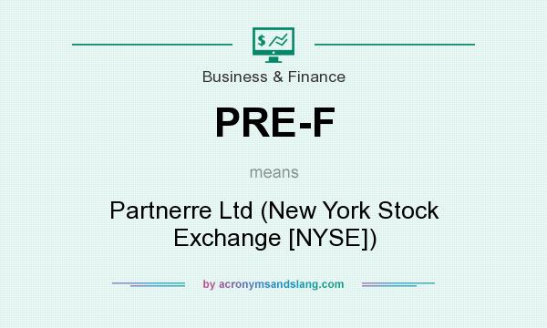 What does PRE-F mean? It stands for Partnerre Ltd (New York Stock Exchange [NYSE])