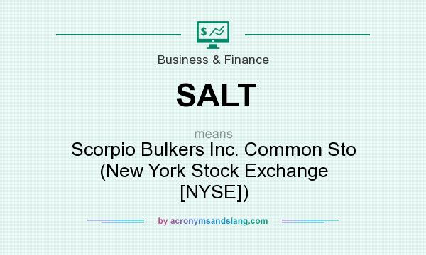 What does SALT mean? It stands for Scorpio Bulkers Inc. Common Sto (New York Stock Exchange [NYSE])