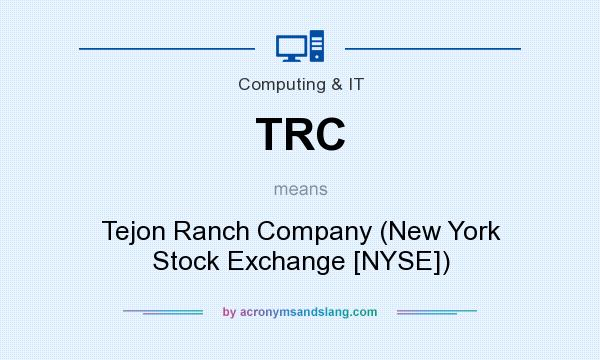 What does TRC mean? It stands for Tejon Ranch Company (New York Stock Exchange [NYSE])