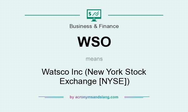What does WSO mean? It stands for Watsco Inc (New York Stock Exchange [NYSE])