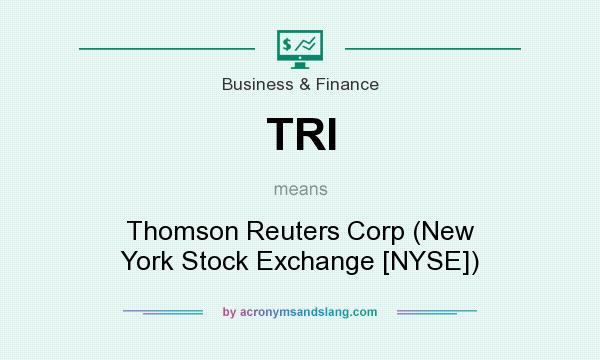 What does TRI mean? It stands for Thomson Reuters Corp (New York Stock Exchange [NYSE])