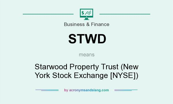 What does STWD mean? It stands for Starwood Property Trust (New York Stock Exchange [NYSE])