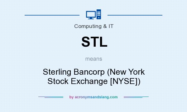 What does STL mean? It stands for Sterling Bancorp (New York Stock Exchange [NYSE])