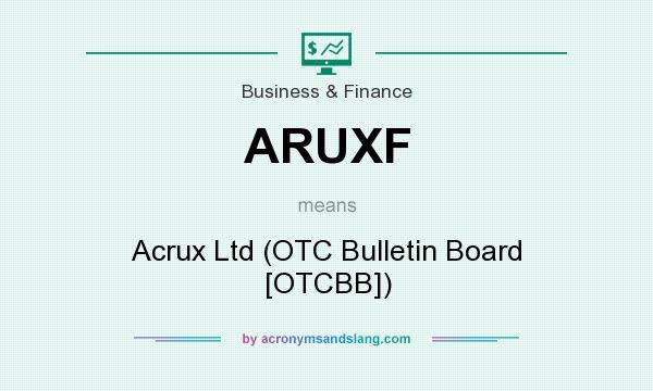 What does ARUXF mean? It stands for Acrux Ltd (OTC Bulletin Board [OTCBB])